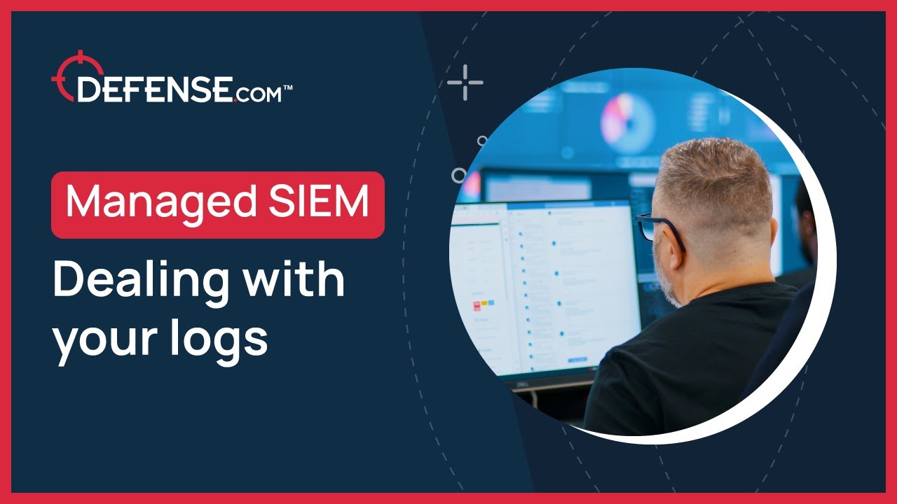 Managed SIEM – Dealing with your logs  