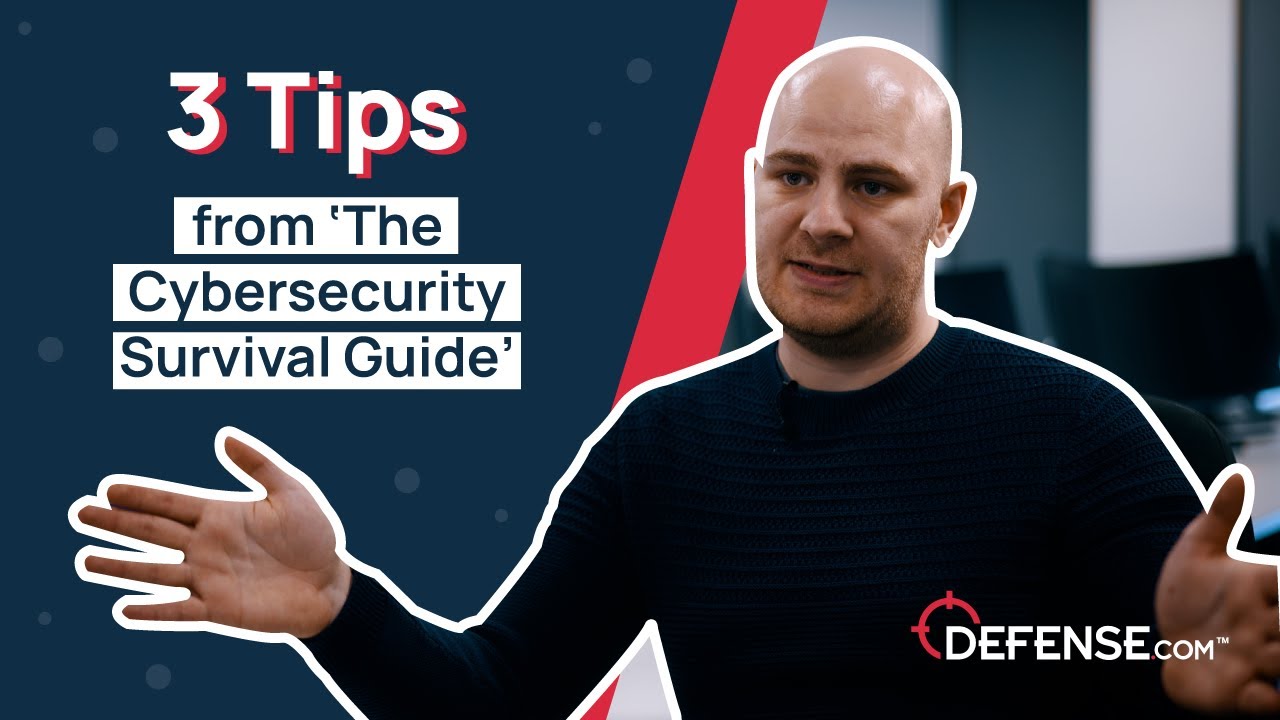 3 Top tips from ‘the cybersecurity survival guide’